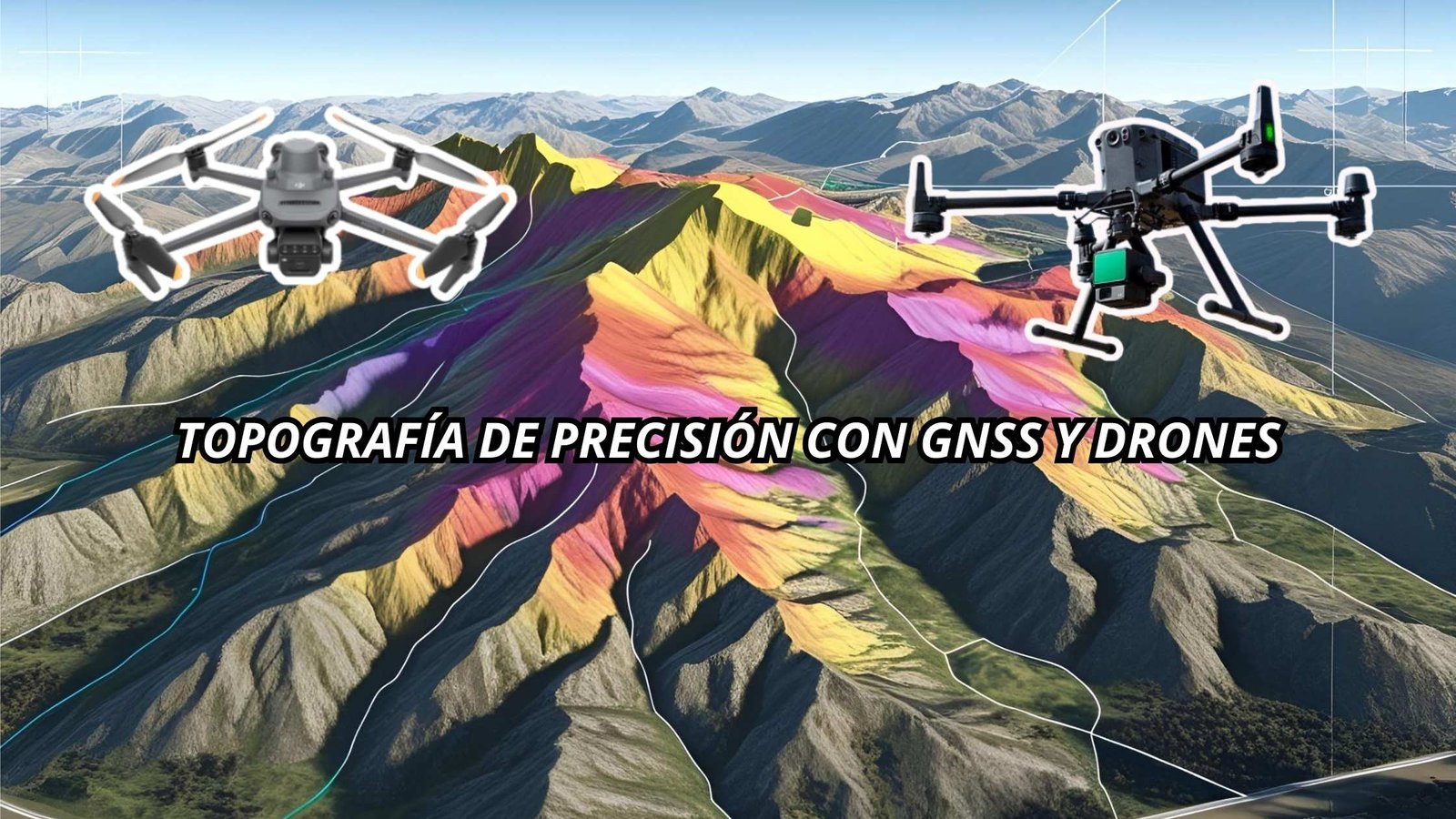GNSS en drones: Precisión, validación y eficiencia en levantamientos topográficos modernos